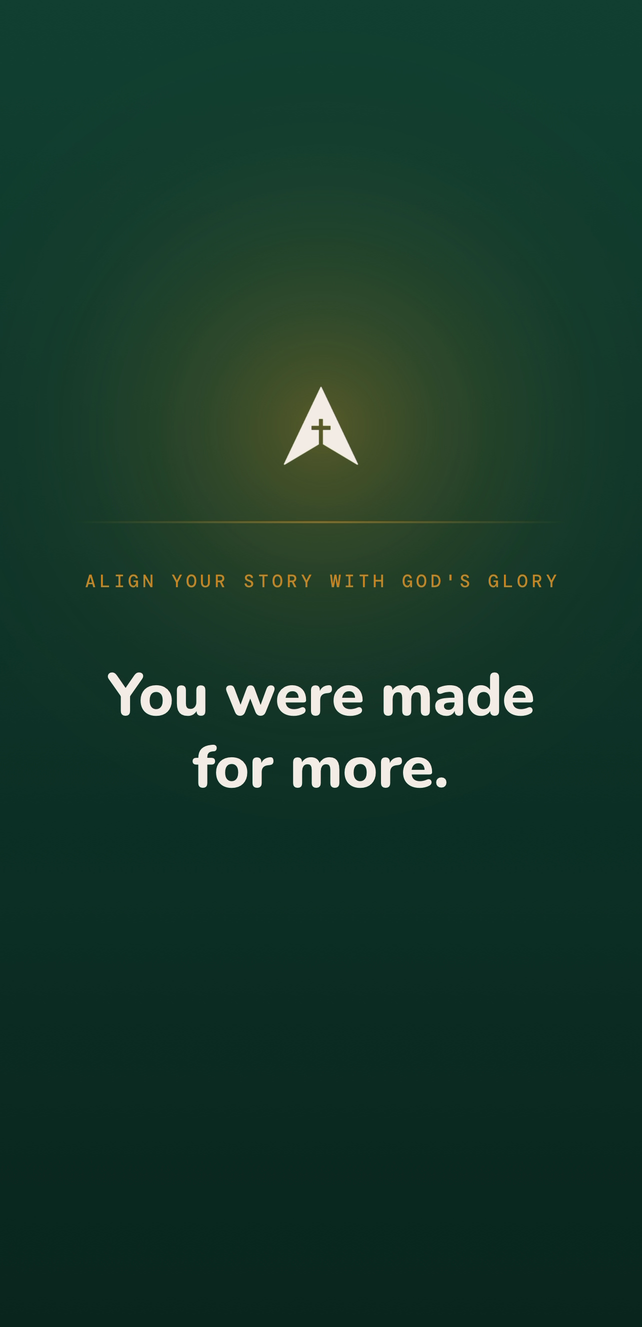 DiscipleOS welcome screen: You were made for more. Align your story with God’s glory.